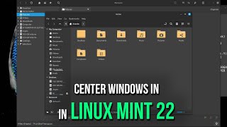 How to Center Windows in Linux Mint 22 Cinnamon [upl. by Kedezihclem79]