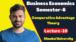 TYBCOM Business Economics semester 6  Theory of comparative cost advantage  Mumbai University [upl. by Acnaiv]