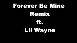 Forever Be Mine Remix  Lil Wayne [upl. by Yrdnal26]