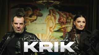 Aca Lukas x Mira Škorić  KRIK OFFICIAL VIDEO [upl. by Meris621]