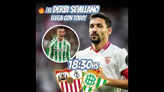 🔥 ¡El Derbi Sevillano Llega con Todo 🔥  Sevilla FC vs Real Betis [upl. by Eivets]