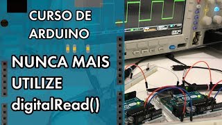 REVELADOR NUNCA MAIS UTILIZE digitalRead  Curso de Arduino 256 [upl. by Kaiulani]