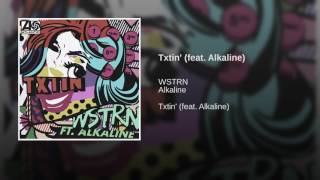 WSTRN  TXTIN FEAT ALKALINE [upl. by Wilburt65]