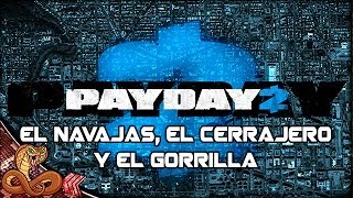 El navajas el cerrajero y el gorrilla Payday 2  Banco oro Club sigilo c Macundra y Cotrof [upl. by Collin]