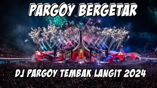 PARGOY BERGETARDJ PARGOY TEMBAK LANGIT FULLBASS 2024 [upl. by Drahcir]