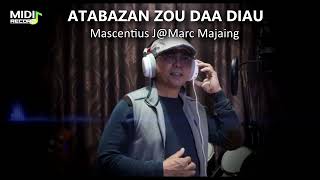 Mascentius JMarc Majaing  Atabazan zou daa diau  Karaoke [upl. by Nemrak]