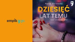 Dziesięć lat temu Marta Bielawska Audiobook PL [upl. by Johnathan]