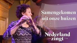 Nederland Zingt Samengekomen uit onze huizen [upl. by Grizelda]