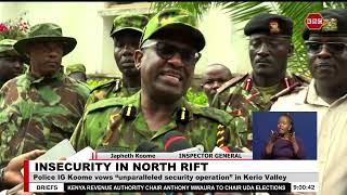 Police IG Koome vows“unparalleled security operation” in Kerio Valley [upl. by Greer285]