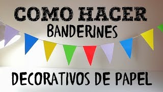 COMO HACER BANDERINES DECORATIVOS DE PAPEL [upl. by Alodi]