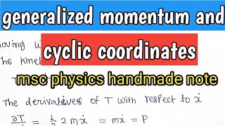 generalized momentum and cyclic coordinates msc physics note [upl. by Upshaw]