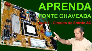 Aprenda Fonte Chaveada  Aula 1 Circuito de Entrada AC Curso Grátis de Fontes Chaveadas [upl. by Neibart]