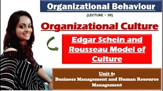 Edgar Schein and Rousseau Model of Culture Organizational culture in organizational behaviour NET [upl. by Spalding]