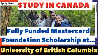 Study in Canada for Free Fully Funded Mastercard Foundation Scholarship at UBC  Apply Now [upl. by Ayokahs]