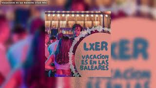 LXER  Vacaciones en las Baleares [upl. by Wehttam]