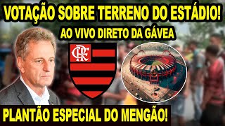 VOTAÇÃO DO ESTÁDIO DO FLAMENGO AO VIVO DIRETO DA GÁVEA  PLANTÃO ESPECIAL DO MENGÃO [upl. by Westbrook]