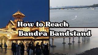 How to Reach Bandra Bandstand Bandra Bandstandbandra Bandstand kaise jaye tamjeedlifestyle [upl. by Lekim]