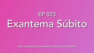 EP023 EXANTEMA SÚBITO  PEDIATRIA [upl. by Deering]