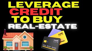 How To Leverage Credit For Realestate [upl. by Enyaht]