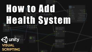 Setting Up Health System in Unity Visual Scripts [upl. by Ettenrahc]