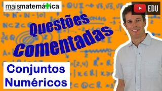 Questões Comentadas Conjuntos Numéricos  Nível Avançado [upl. by Pul]