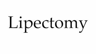 How to Pronounce Lipectomy [upl. by Torbart]