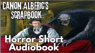 Ghost Stories  Canon Alberics Scrapbook Fantasy Horror Short Audiobook by MRJames [upl. by Secnarfyram]