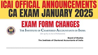 ICAI official Announcement CA Exam January 2025  Exam Form Changes [upl. by Skinner]