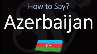 How to Pronounce Azerbaijan CORRECTLY [upl. by Rema65]