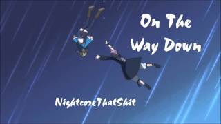 One The Way Down  Nightcore [upl. by Lzeil310]