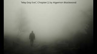 quotMay Day Evequot Chapter 2 by Algernon Blackwood [upl. by Gerfen]