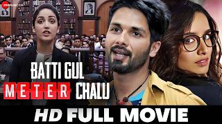 Batti Gul Meter Chalu  Shahid Kapoor Shraddha Kapoor Yami Gautam amp Divyendu  Full Movie 2018 [upl. by Easter223]