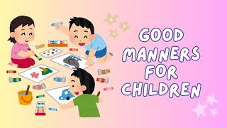 GOOD MANNERS FOR CHILDREN  LEARNING AND EDUCATION  MAGIC WORDS  LEARN AND PLAY  GOOD VALUES [upl. by Adleremse]