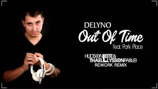 DanceComercial Delyno ft Park Place  Out Of Time Hudson Leite amp Thaellysson Pablo Rework Remix [upl. by Bilbe]