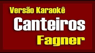 Fagner  Canteiros  Karaokê Versão Fran Lima [upl. by Ileana]