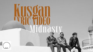 MIDNASTY  KUSGAN  LYRIC VIDEO [upl. by Akiemehs]