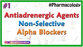 1Antiadrenergic agents  Antisympathetic drugs  Sympatholytics  NonSelective Alpha Blockers [upl. by Fennie867]