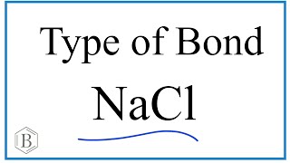 Type of Bond for Sodium chloride NaCl [upl. by Onibla]