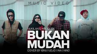 Bukan Mudah  Nukilan featuring Malique Music Video COVER Version [upl. by Anailuy]