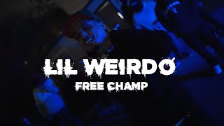 Lil Weirdo quot Free Champ quot  Official Music Video [upl. by Selestina249]