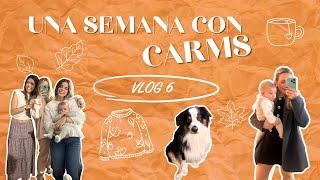 UNA SEMANA CON CARMS VLOG 6 [upl. by Anesuza999]