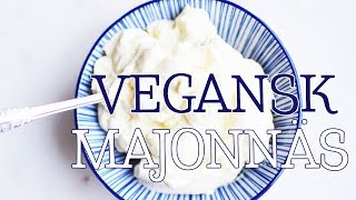 Vegansk majonnäs  Snabbt och simpelt recept [upl. by Anelav]