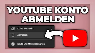 Youtube Konto  Account abmelden auf PC  Handy  Tutorial [upl. by Colbye386]