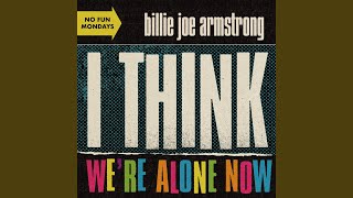 I Think Were Alone Now [upl. by Thill]