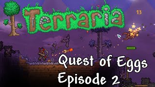 Terraria Quest of Eggs  Ep2 [upl. by Ynetsed673]