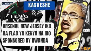 KASHESHE  ARSENAL NEW JERSEY IKO NA FLAG YA KENYA NA IKO SPONSORED BY RWANDA [upl. by Lash]