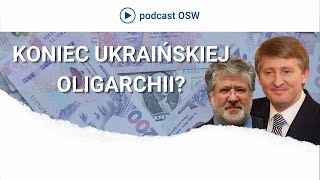 Koniec ukraińskiej oligarchii Oligarchowie na Ukrainie tracą majątek i wpływy [upl. by Ailama]