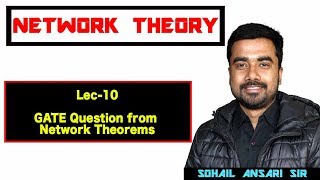 Lec10 GATE Ques Solved From Network Theorem [upl. by Dogs929]