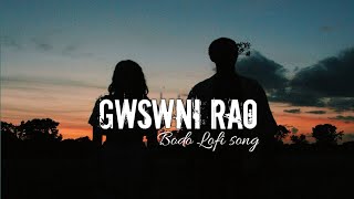 GWSWNI RAO  RIMAL DWIMARY  BODO LOFI SONG lofi bodolofi 1million [upl. by Eunice]