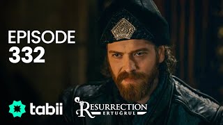 Resurrection Ertuğrul  Episode 332 [upl. by Rissa]